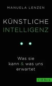 Manuela Lenzen - Künstliche Intelligenz: was sie kann & was uns erwartet, 4. Auflage