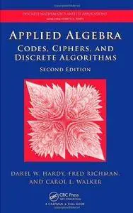 Applied Algebra: Codes, Ciphers and Discrete Algorithms  (2nd edition) (Repost)