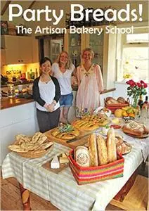 Party Breads!: How to bake the wow factor into luscious breads your guests will love, whether you're planning ahead (repost)