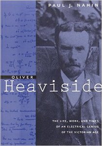 Oliver Heaviside: The Life, Work, and Times of an Electrical Genius of the Victorian Age (repost)
