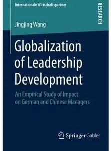 Globalization of Leadership Development: An Empirical Study of Impact on German and Chinese Managers (repost)