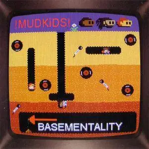 Mudkids - Basementality (2006) {Recordhead/LUNA Music/Crush Entertainment} **[RE-UP]**
