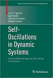 Self-Oscillations in Dynamic Systems: A New Methodology via Two-Relay Controllers (Repost)
