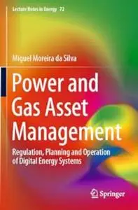 Power and Gas Asset Management: Regulation, Planning and Operation of Digital Energy Systems (Repost)