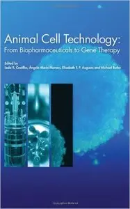 Animal Cell Technology: From Biopharmaceuticals to Gene Therapy (Repost)