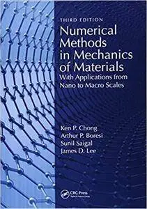 Numerical Methods in Mechanics of Materials: With Applications from Nano to Macro Scales