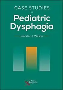 Case Studies in Pediatric Dysphagia