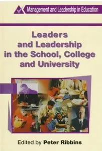 Leaders and leadership in the school, college and university
