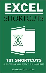 Excel Shortcuts 101 Shortcuts: Excel Formulas, Shortcuts & Spreadsheets