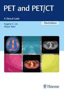 PET and PET/CT: A Clinical Guide, Third Edition