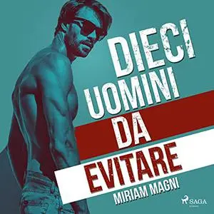 «Dieci uomini da evitare» by Miriam Magni