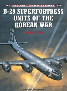 B-29 Superfortress Units of the Korean War (Osprey Combat Aircraft 42) (repost)