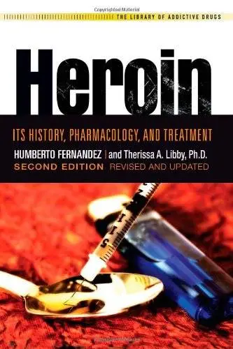 Heroin: Its History, Pharmacology & Treatment