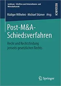 Post-M&A-Schiedsverfahren: Recht und Rechtsfindung jenseits gesetzlichen Rechts