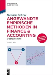 Angewandte empirische Methoden in Finance & Accounting: Umsetzung mit R, 2.Auflage