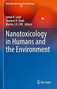 Nanotoxicology in Humans and the Environment