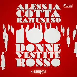 «100 Donne vestite di Rosso» by Alessia Cotta Ramusino