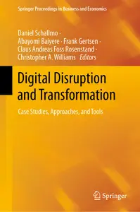 Digital Disruption and Transformation: Case Studies, Approaches, and Tools