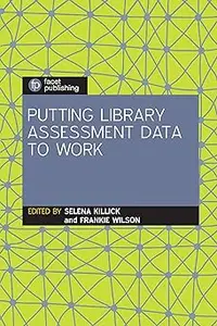 Putting Library Assessment Data to Work