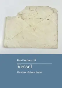 Vessel: The shape of absent bodies