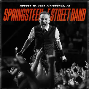 Bruce Springsteen & The E Street Band - 2024-08-18 - PPG Paints Arena, Pittsburgh, PA (2024)