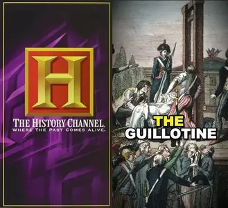HC History's Mysteries - Dr. Guillotine and his Execution Machine (2005)