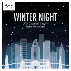 UCI Chamber Singers & Irene Messoloras - Winter Night (2024)