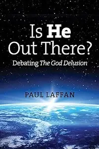 Is He Out There?: Debating The God Delusion