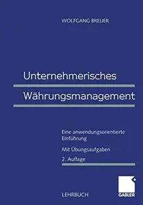 Unternehmerisches Währungsmanagement: Eine anwendungsorientierte Einführung