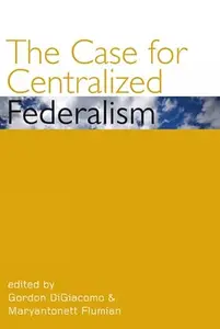 The Case for Centralized Federalism