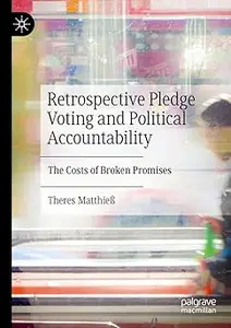 Retrospective Pledge Voting and Political Accountability: The Costs of Broken Promises