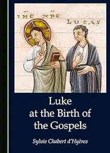 Luke at the Birth of the Gospels