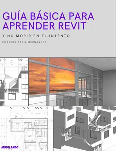 Guía Básica para Aprender Revit y no morir en el intento (Spanish Edition)