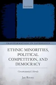 Ethnic Minorities, Political Competition, and Democracy: Circumstantial Liberals