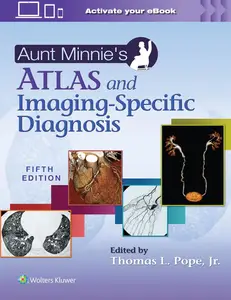 Aunt Minnie's Atlas and Imaging-Specific Diagnosis, 5th Edition
