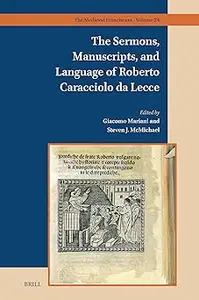 The Sermons, Manuscripts and Language of Roberto Caracciolo Da Lecce