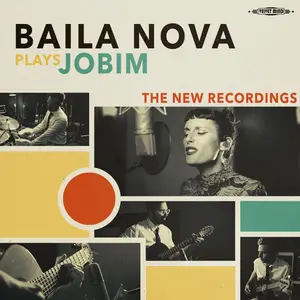 Baila Nova - Baila Nova Plays Jobim (2025) [Official Digital Download]