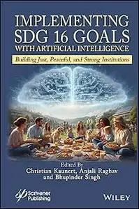 Implementing SDG 16 Goals with Artificial Intelligence: Building Just, Peaceful, and Strong Institutions