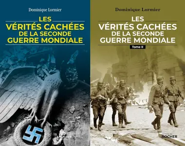 Dominique Lormier, "Les vérités cachées de la Seconde Guerre mondiale", 2 tomes
