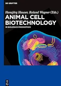 Animal Cell Biotechnology: In Biologics Production