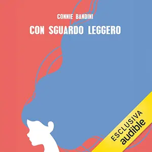 «Con sguardo leggero» by Connie Bandini