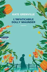 Kate Grenville - L'infaticabile Dolly Maunder