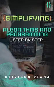 simplifying - Algorithms and Programming: A Step By Step