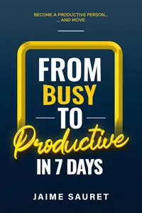 from Busy to Productive: in 7 days
