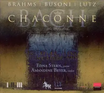Edna Stern, Amandine Beyer - Brahms, Busoni, Lutz, Bach: Chaconne (2005)