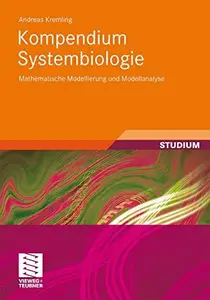 Kompendium Systembiologie: Mathematische Modellierung und Modellanalyse