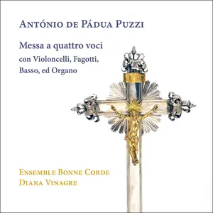 Ensemble Bonne Corde & Diana Vinagre - Puzzi: Messa a quattro voci con Violoncelli, Fagotti, Basso, ed Organo (2025) [24/192]