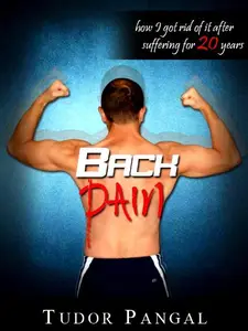 Back Pain: How I Got Rid of It After Suffering For 20 Years