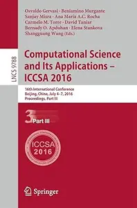 Computational Science and Its Applications - ICCSA 2016, Part III (Repost)