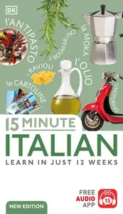 15 Minute Italian: Learn in Just 12 Weeks (DK 15-Minute Language Learning), New Edition